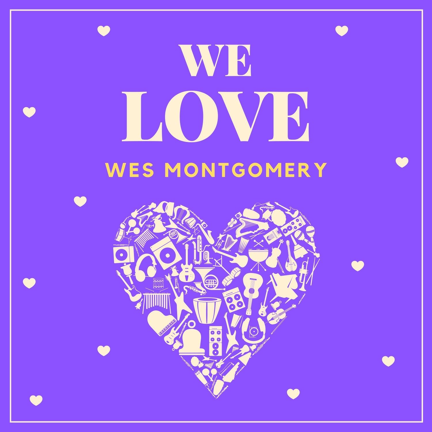 We Love Wes Montgomery