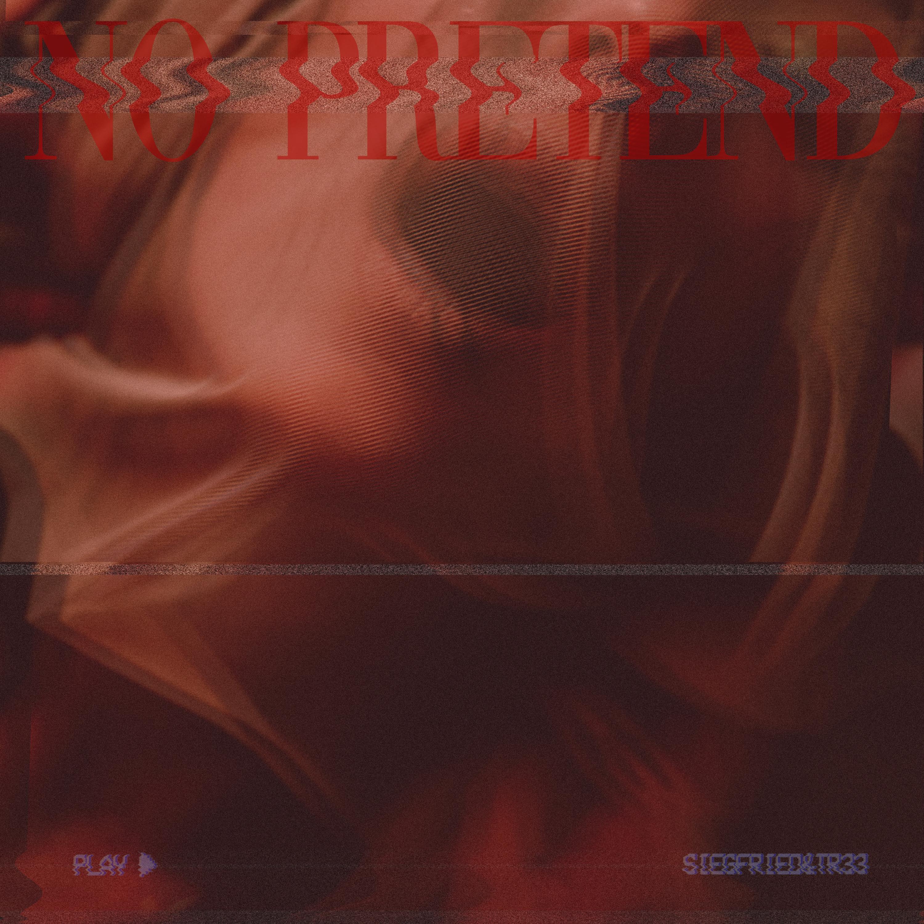 NO PRETEND