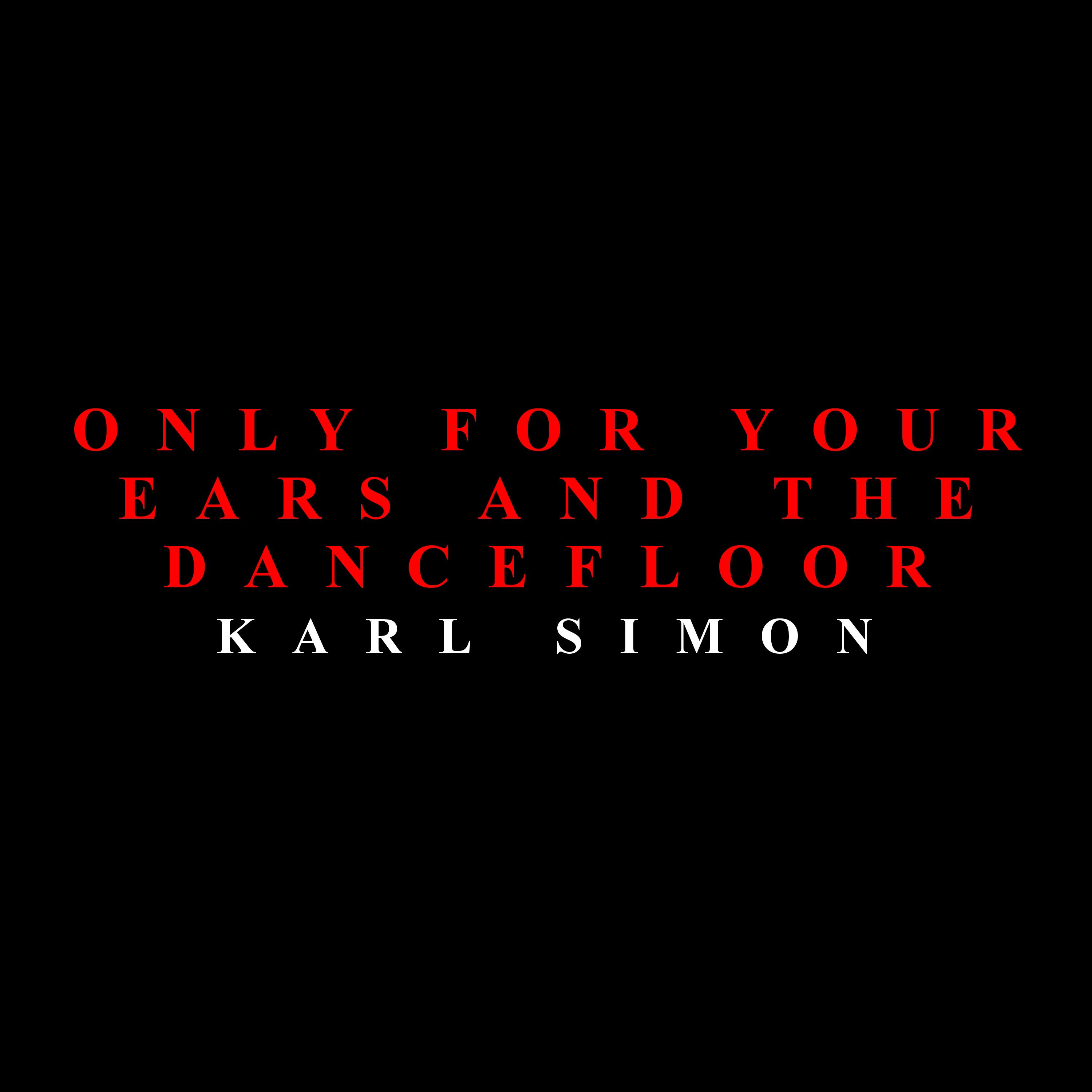 Only for Your Ears and the Dancefloor
