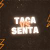 DJ DG DO SN - TACA vs SENTA (feat. Dj Tiaguin Prod & Mc Mr. Bim)