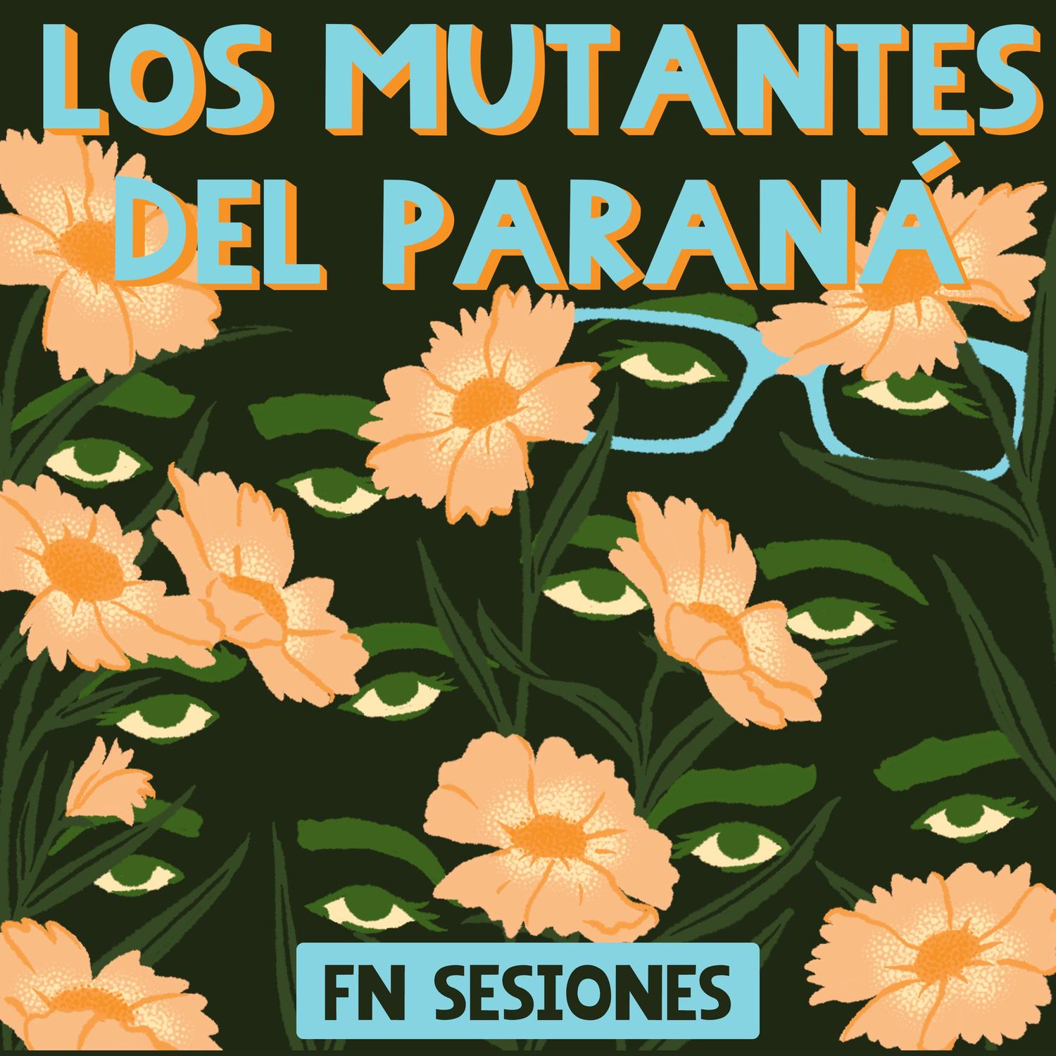Los Mutantes del Paraná: Fn Sesiones (En Vivo)