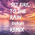 Set Fire To The Rain(5haun Remix)