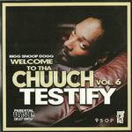 Welcome To Tha Chuuch Vol. 6 [ Testify ]专辑