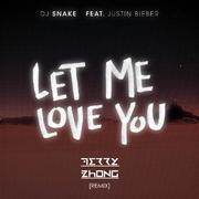 Let Me Love You (Terry Zhong Remix)