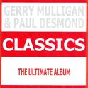 Classics - Gerry Mulligan & Paul Desmond专辑