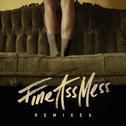 Fine Ass Mess Remixes专辑