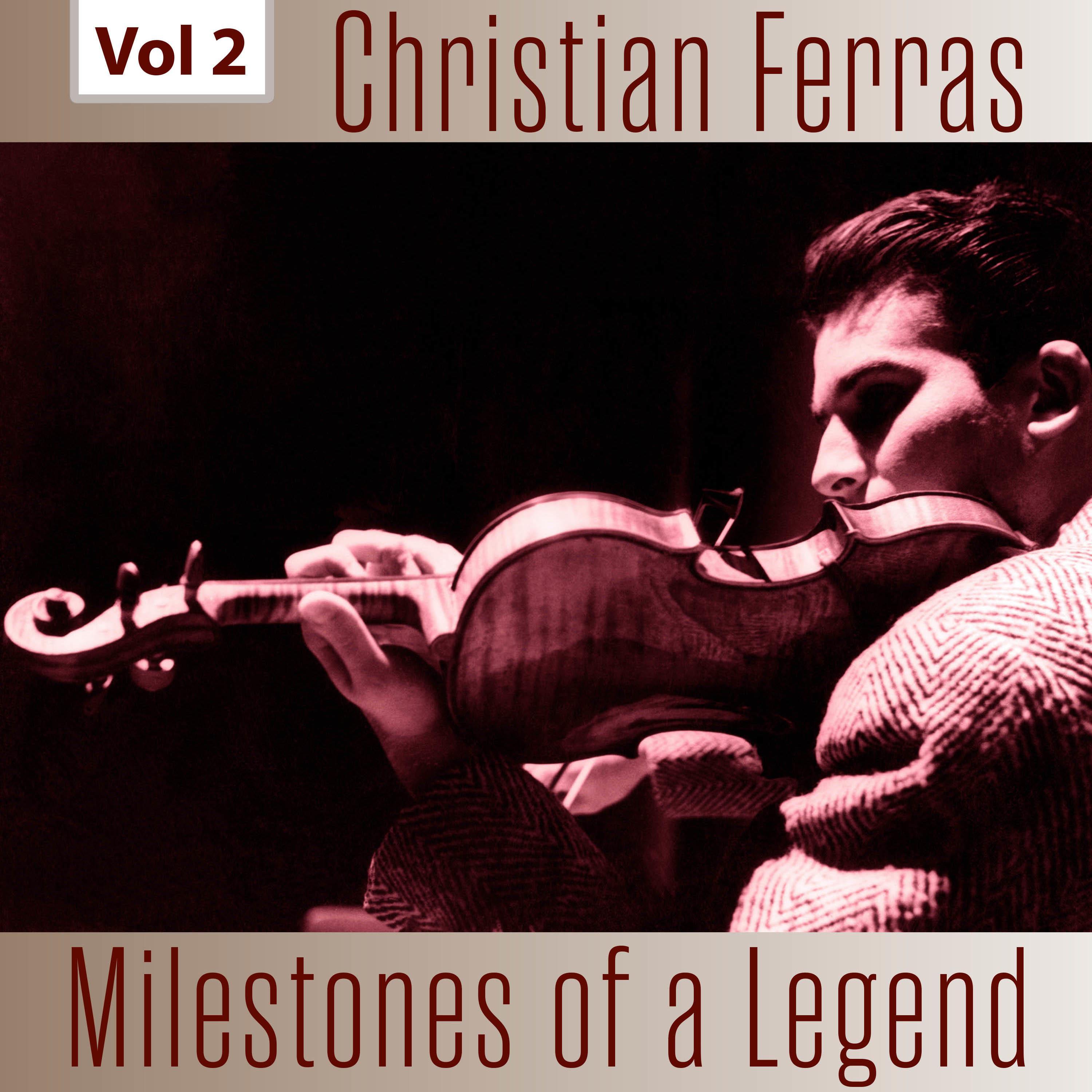 Milestones of a Legend - Christian Ferras, Vol. 2