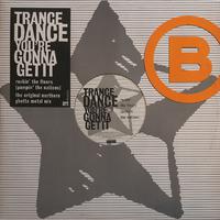 Trance Dance - You're gonna get it