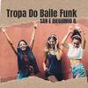 DJ San - Tropa do Baile Funk / Dia de Balada