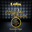 Luka (In the Style of Suzanne Vega) [Karaoke Version] - Single专辑