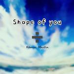 Shape of you(Remix)专辑