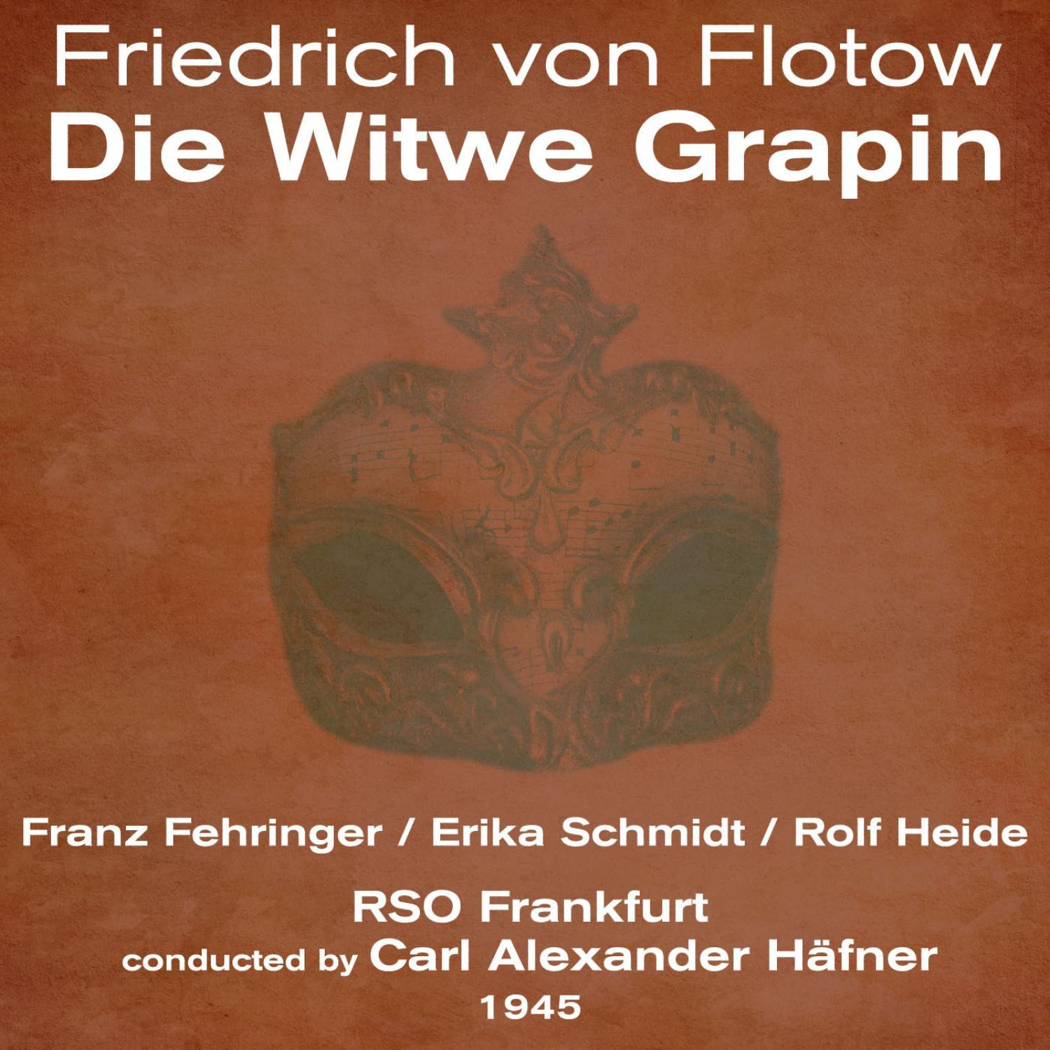 Friedrich von Flotow : Die Witwe Grapin (1945)