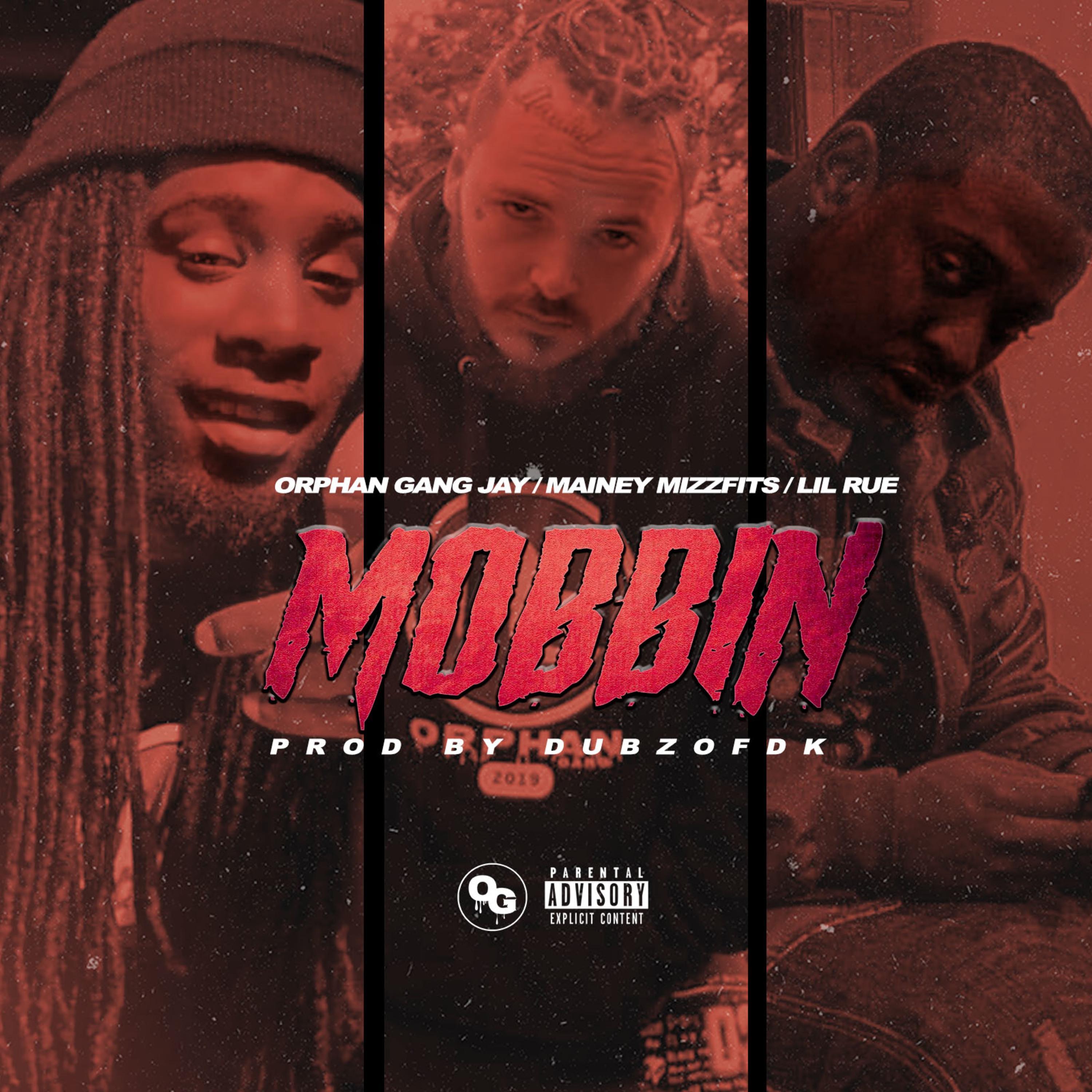 Mobbin' (feat. Mainey Mizzfits & Lil Rue)