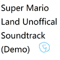 Super Mario Land Unoffical Soundtrack (Demo)