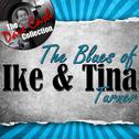 The Blues of Ike & Tina - [The Dave Cash Collection]专辑