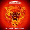 Halfway House - If I Don't Have You