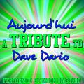 Aujourd'hui (A Tribute to Dave Dario) - Single