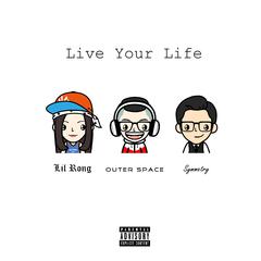 Live Your Life (feat. Lil Rong)