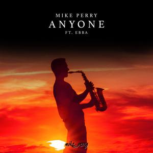 Mike Perry & Ebba - Anyone (Pre-V) 带和声伴奏 （升7半音）