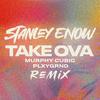 Murphy Cubic - Take Ova (Remix)