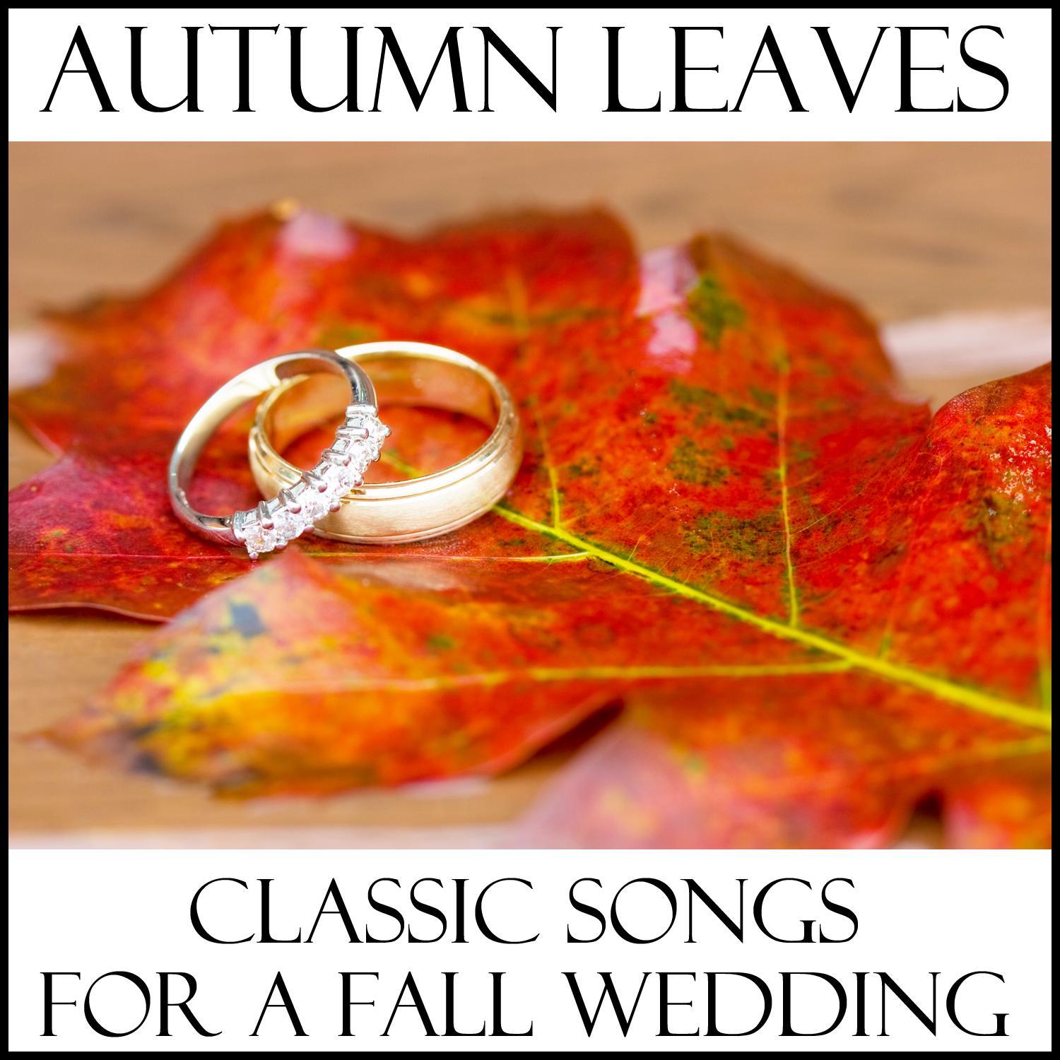 Autumn Leaves: Classic Songs for a Fall Wedding