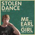 Stolen Dance (From The "Me and Earl and the Dying Girl" Movie Trailer)