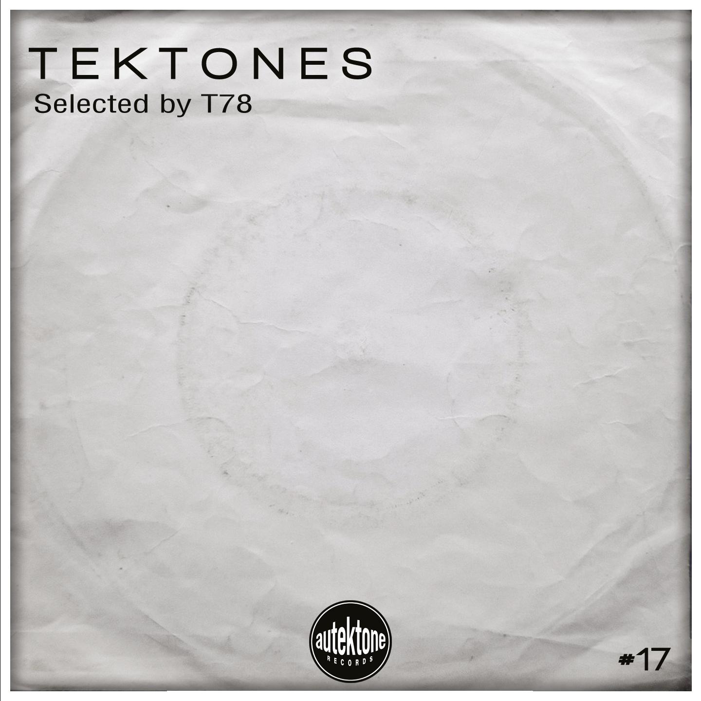 Tektones #17 (Selected By T78)