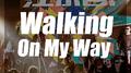 Walking On My Way专辑