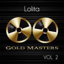 Gold Masters: Lolita, Vol. 2专辑