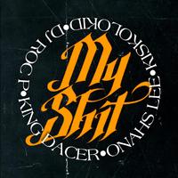 My Shit (feat. Onahs Lee & Dj Roc P)