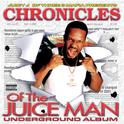 Chronicles of the Juice Man: Underground Album专辑