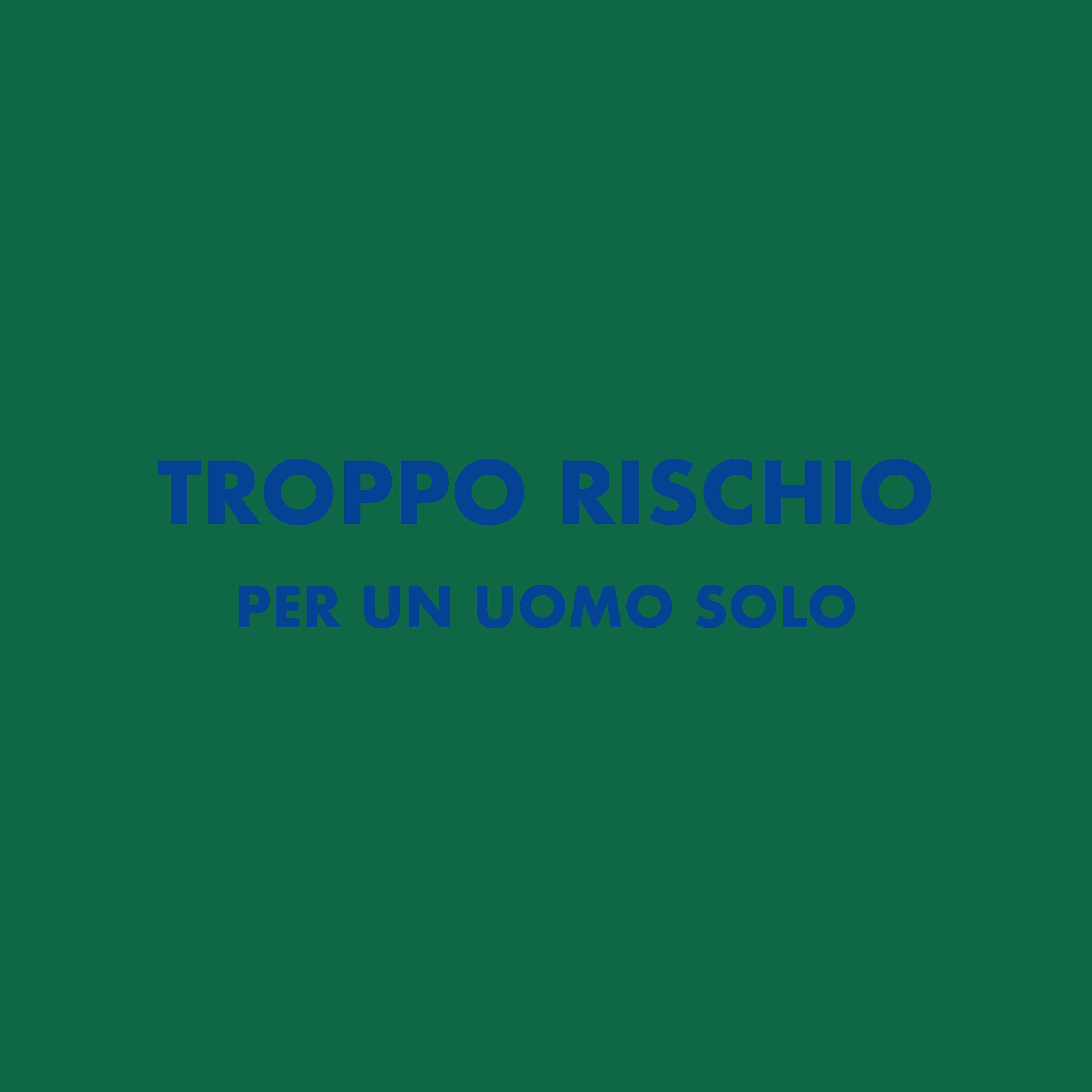 Troppo rischio per un uomo solo