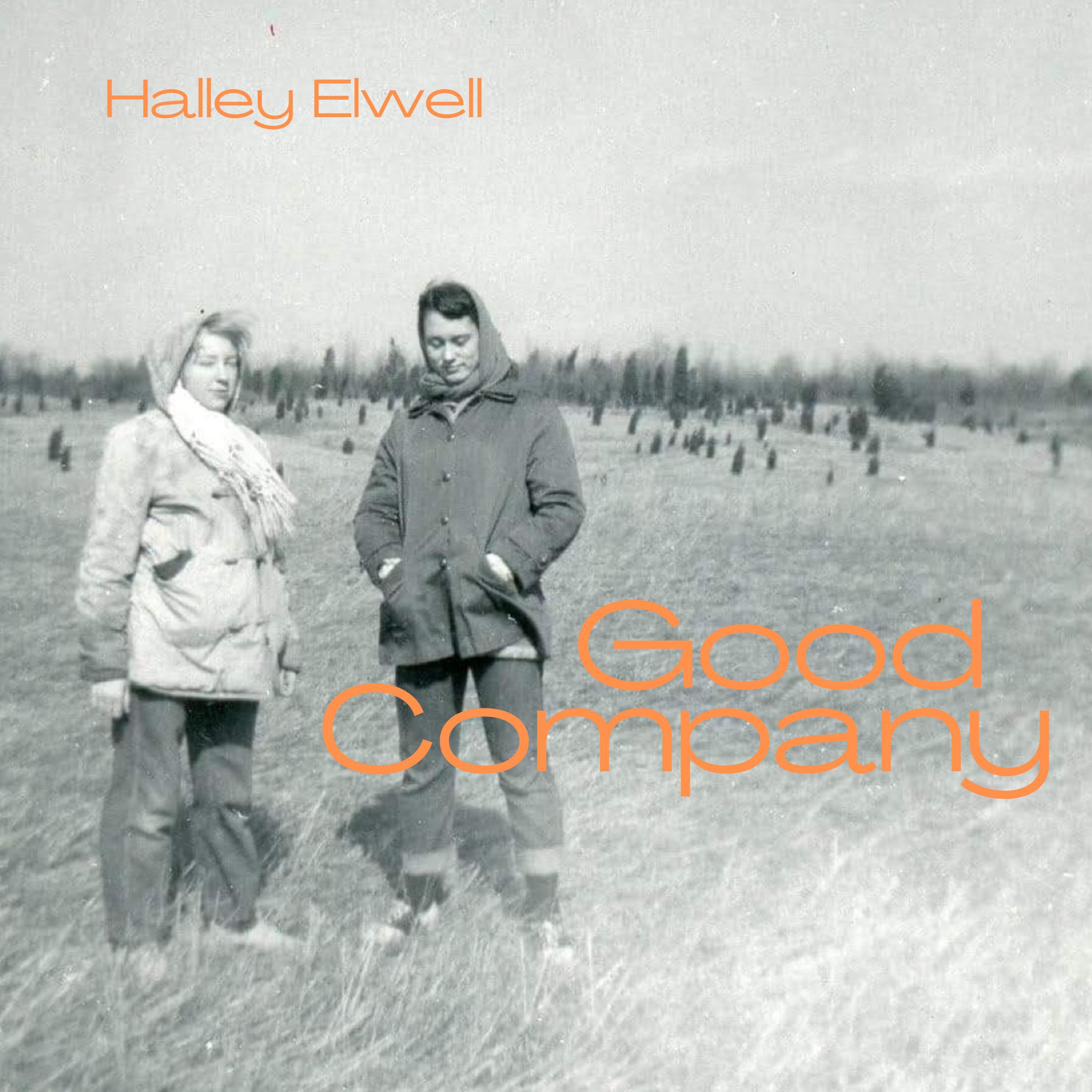 Halley Elwell - Good Company