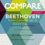 Beethoven: Piano Concerto No. 3, Arthur Rubinstein vs. Solomon Cutner专辑