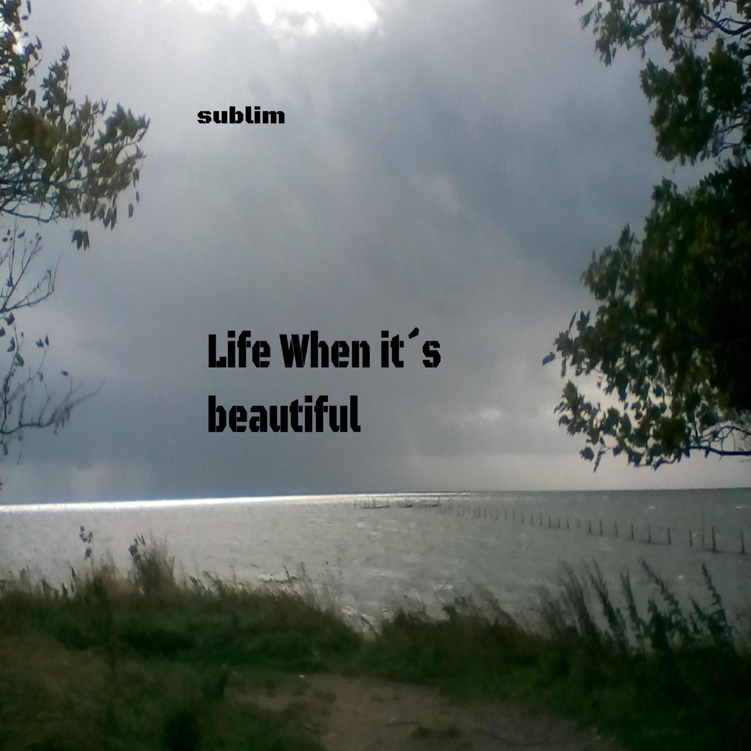 Life When It's Beautiful
