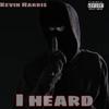 Kevin Harris - I HEARD