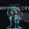 KADA.C - WHY YOU CRY