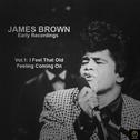 James Brown, Early Recordings Vol. 1: I Feel That Old Feeling Coming On专辑