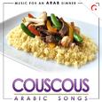 Music for an Arab Dinner. Cuscus Arabic Songs