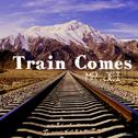 Train Comes专辑