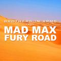 Brothers in Arms (From "Mad Max: Fury Road")
