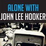 Alone with John Lee Hooker专辑