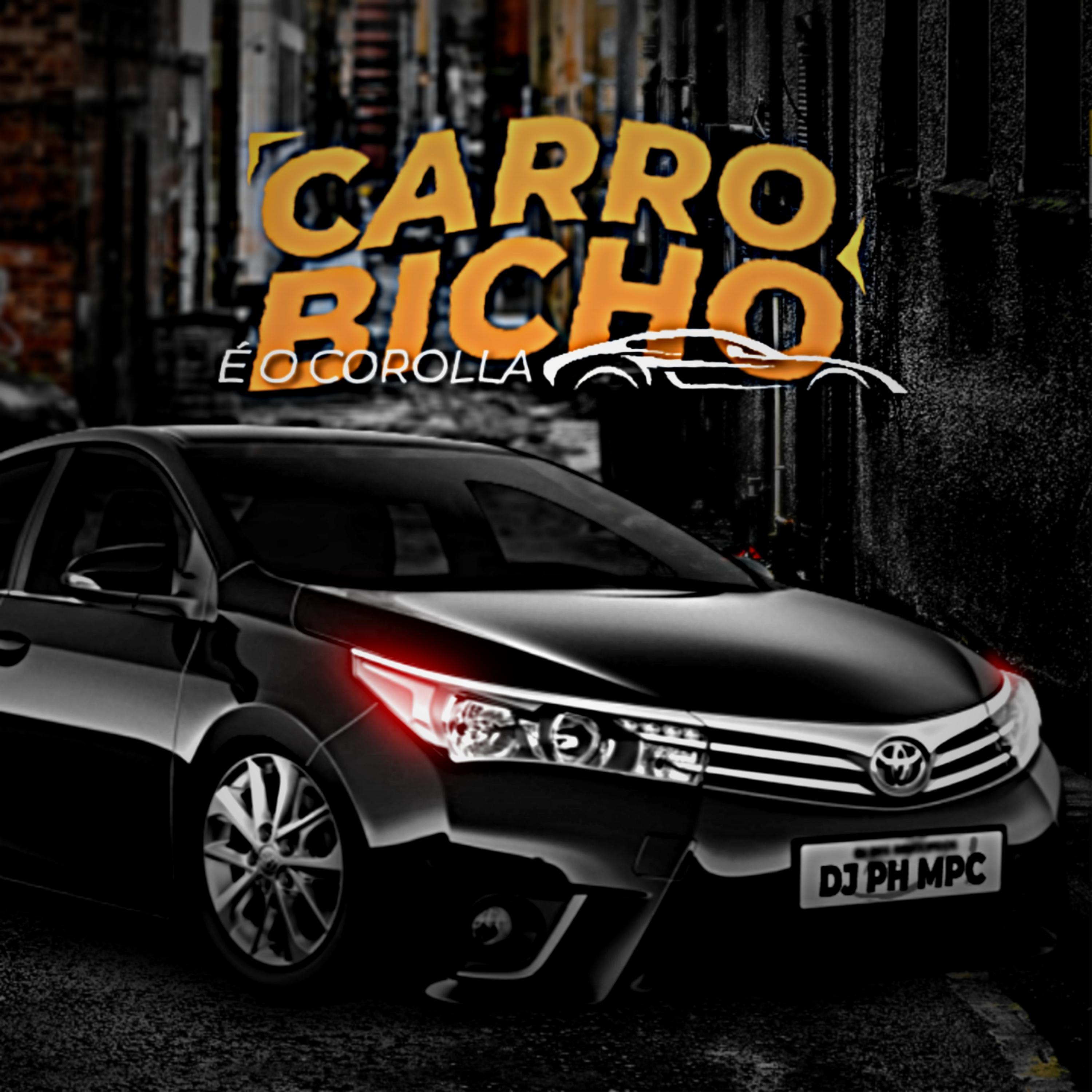 DJ PH MPC - Carro Bicho é o Corolla