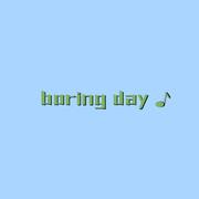 Boring Day（片段）