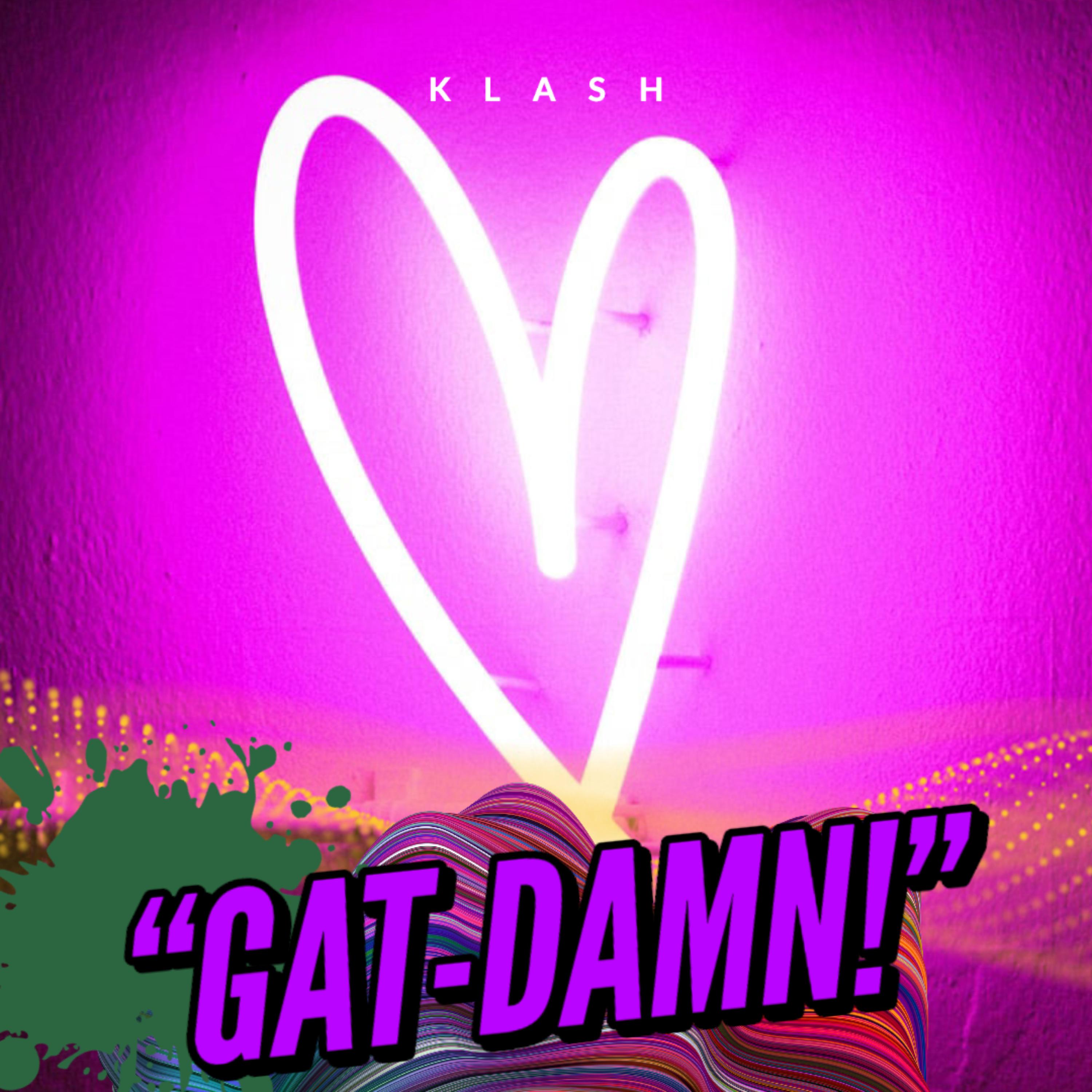 Gat-Damn!