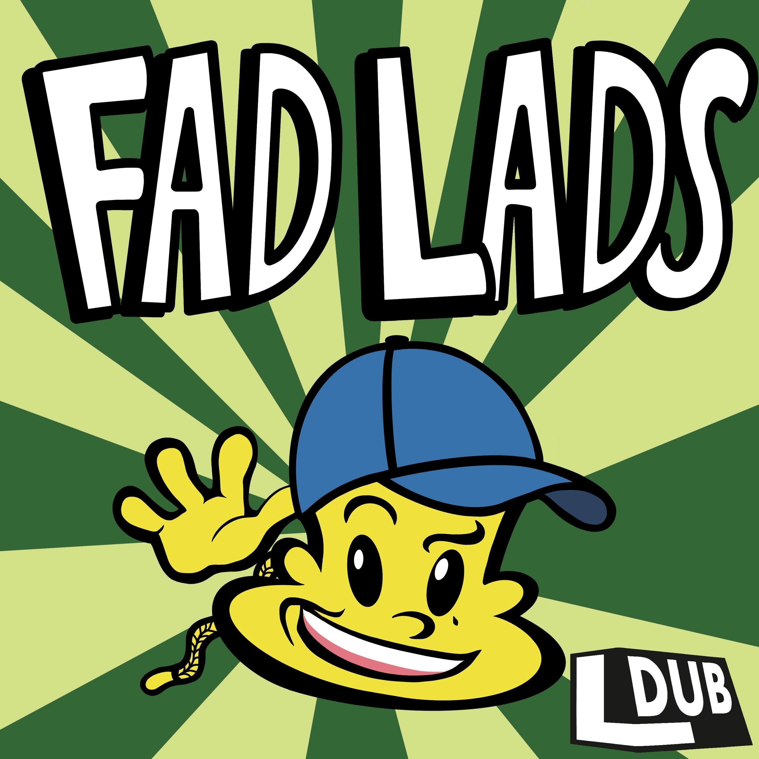 LDUB - Fad lads