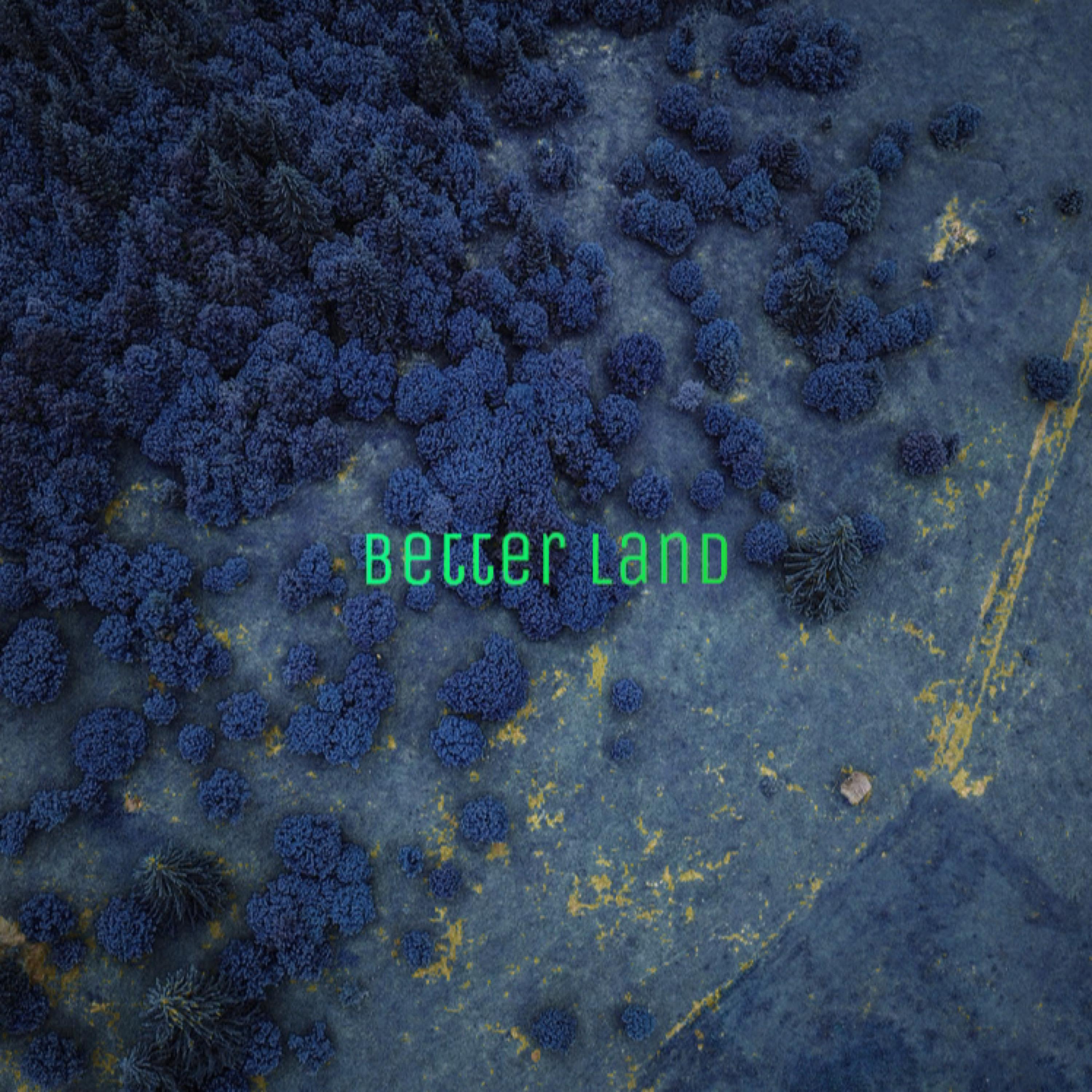 Better Land