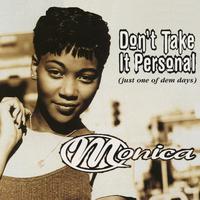 Don\'t Take It Personal (just One Of Dem Days) - Monica (karaoke)