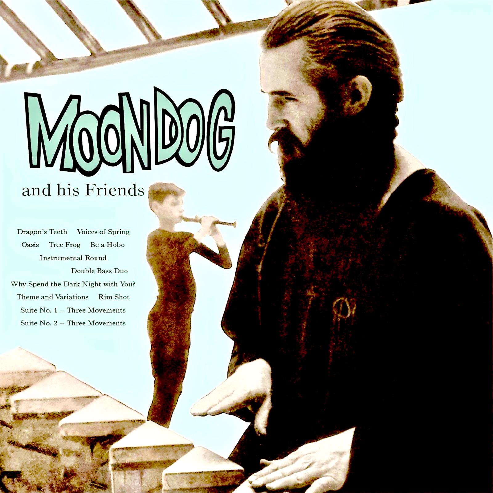 Moondog And His Friends (Remastered)