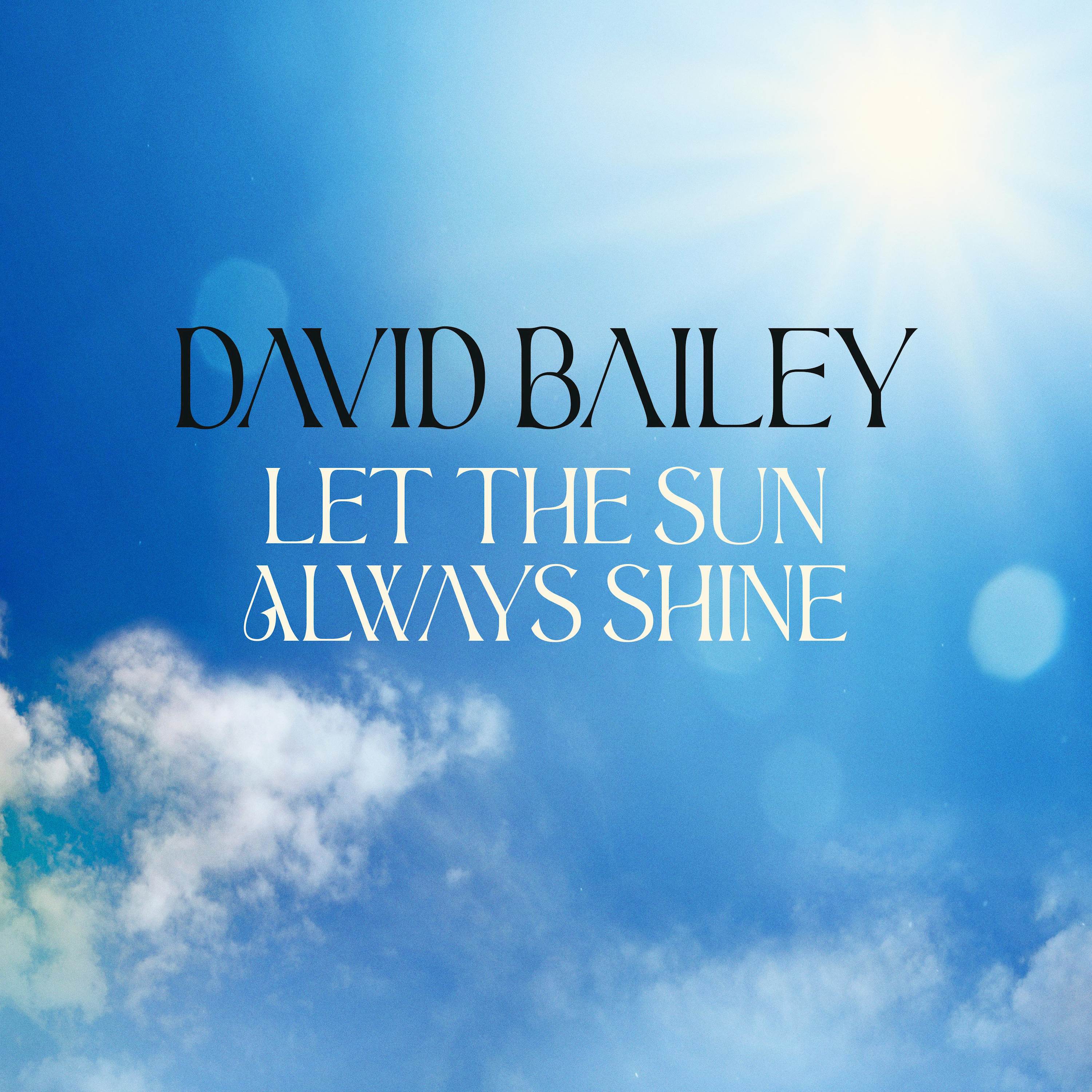 David Bailey - Let the Sun Always Shine